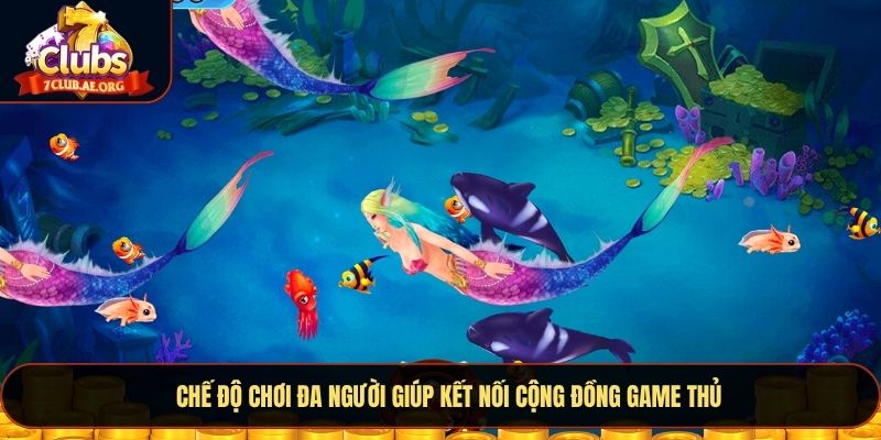 Chế độ chơi nhiều người giúp gắn kết với game thủ khác