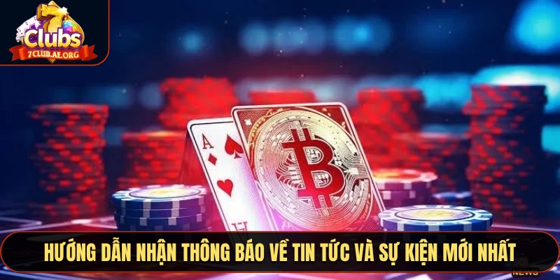 Hướng dẫn nhận thông báo về tin tức và sự kiện mới nhất