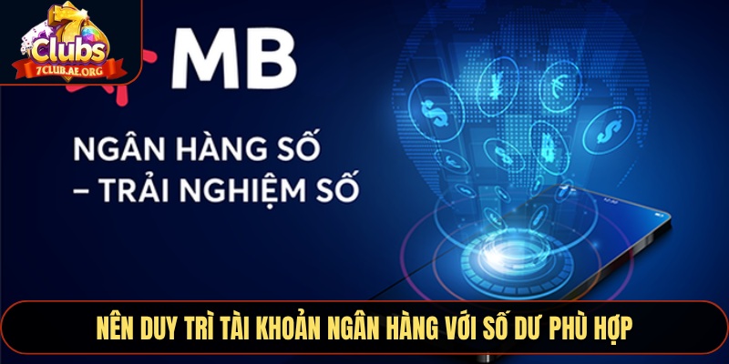 Nên duy trì tài khoản ngân hàng với số dư phù hợp