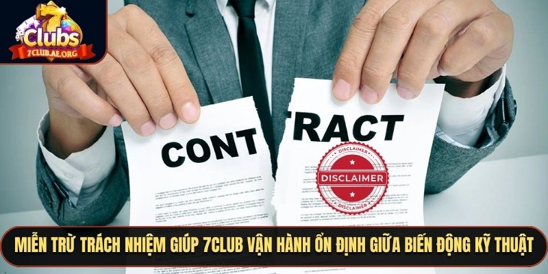 Miễn trừ trách nhiệm giúp 7CLUB vận hành ổn định giữa biến động kỹ thuật