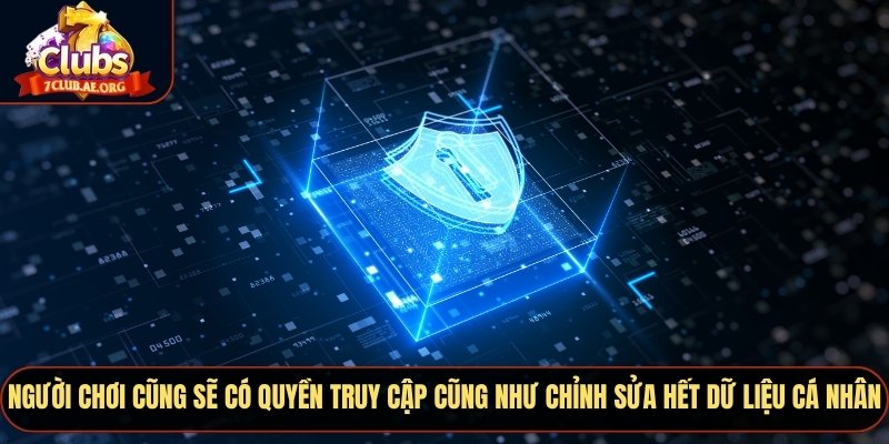 Người chơi cũng sẽ có quyền truy cập cũng như chỉnh sửa hết dữ liệu cá nhân